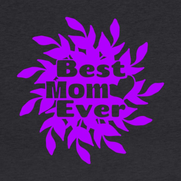 Best Mom Ever Purple by SartorisArt1